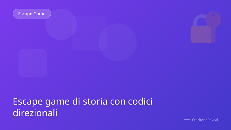 Escape game di storia con codici direzionali