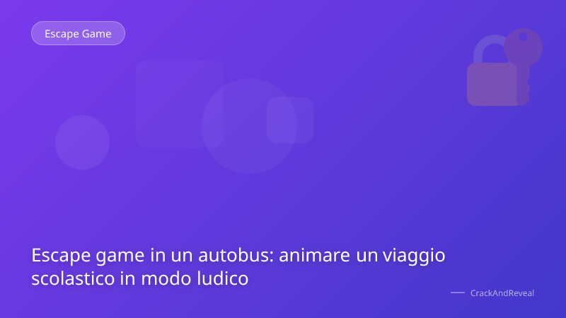 Escape game in un autobus: animare un viaggio scolastico in modo ludico