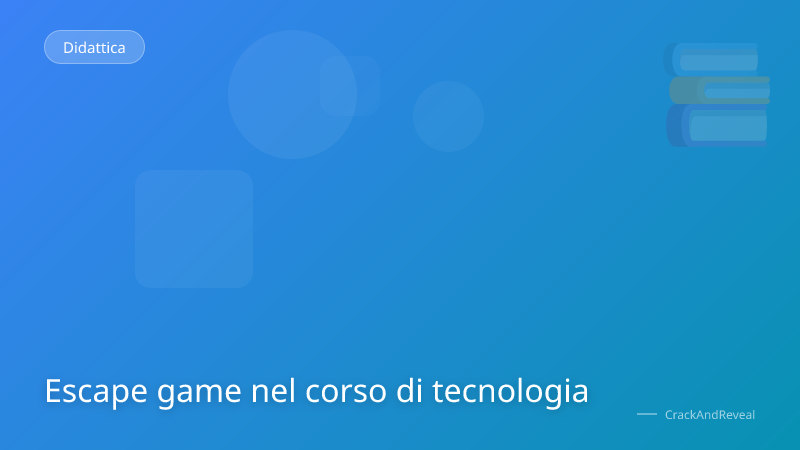 Escape game nel corso di tecnologia