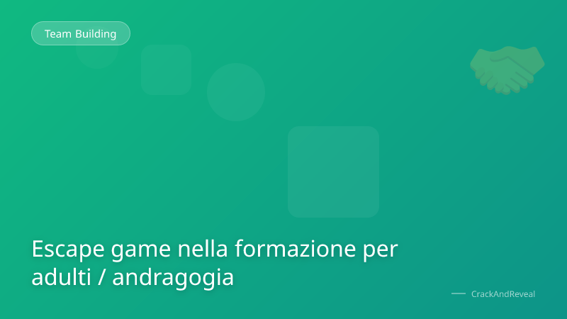 Escape game nella formazione per adulti / andragogia