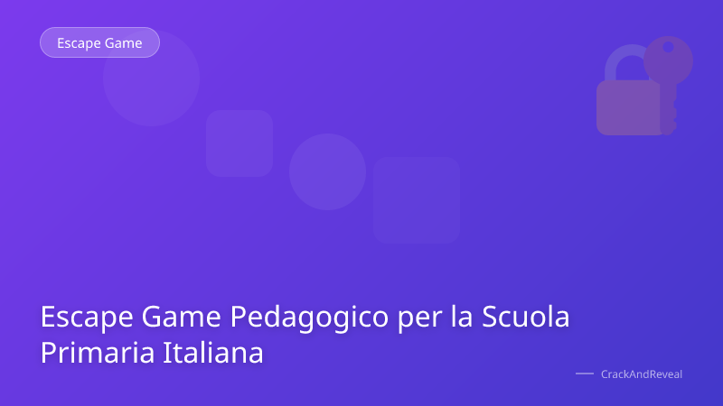 Escape Game Pedagogico per la Scuola Primaria Italiana
