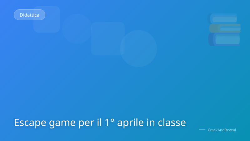 Escape game per il 1° aprile in classe