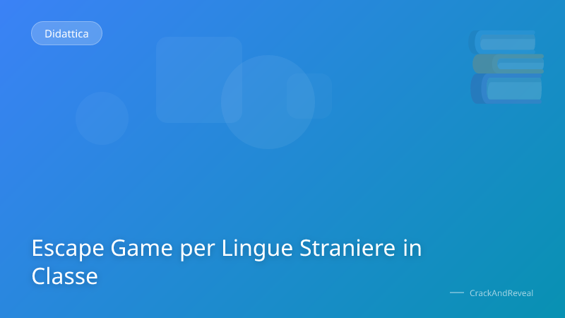 Escape Game per Lingue Straniere in Classe