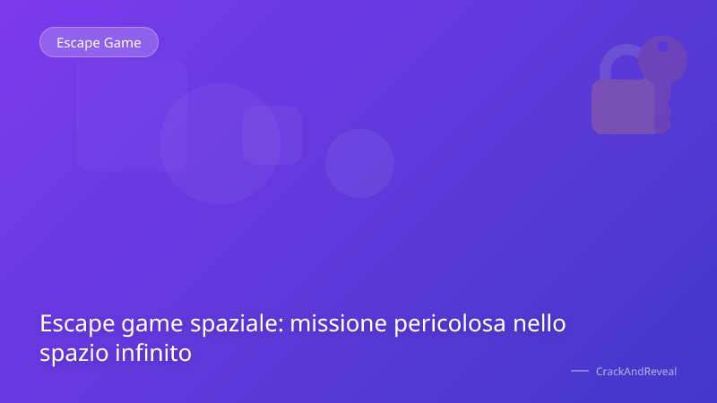 Escape game spaziale: missione pericolosa nello spazio infinito