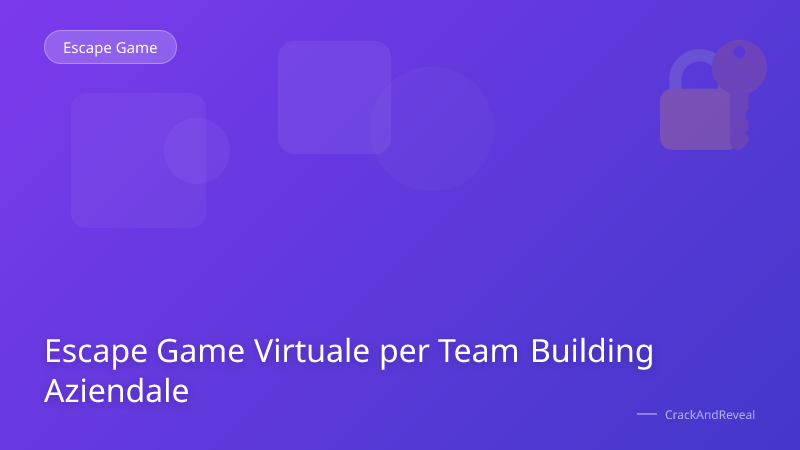 Escape Game Virtuale per Team Building Aziendale