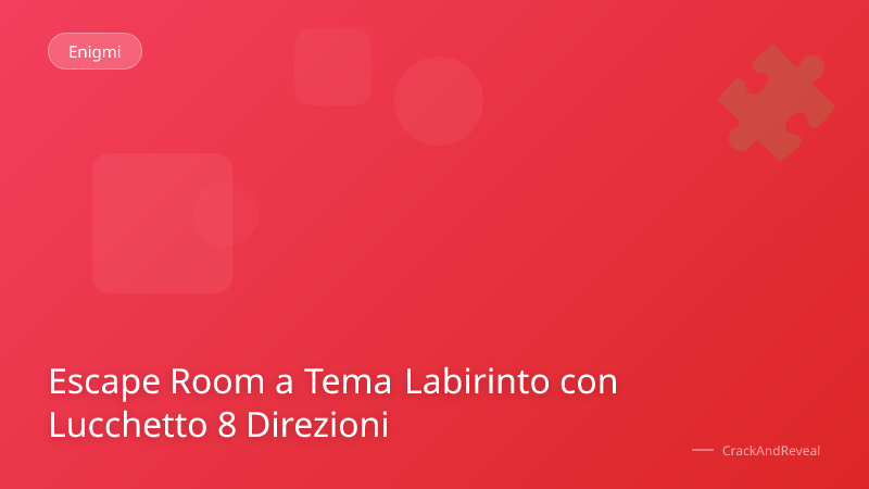 Escape Room a Tema Labirinto con Lucchetto 8 Direzioni