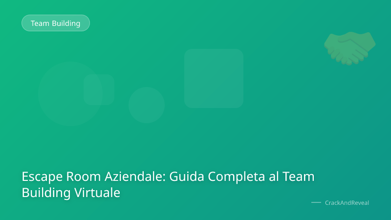 Escape Room Aziendale: Guida Completa al Team Building Virtuale
