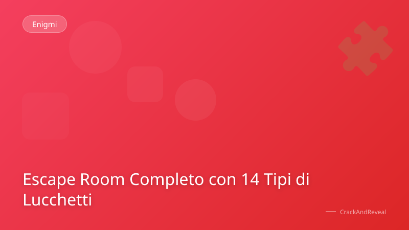 Escape Room Completo con 14 Tipi di Lucchetti