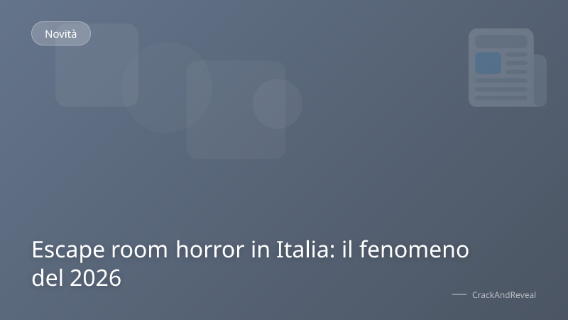 Escape room horror in Italia: il fenomeno del 2026