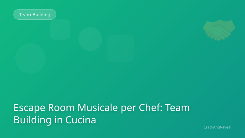 Escape Room Musicale per Chef: Team Building in Cucina