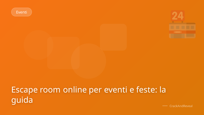 Escape room online per eventi e feste: la guida