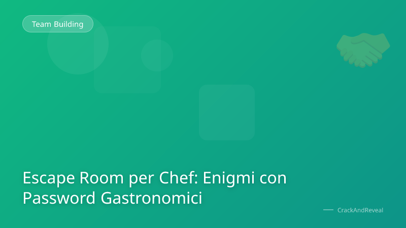 Escape Room per Chef: Enigmi con Password Gastronomici
