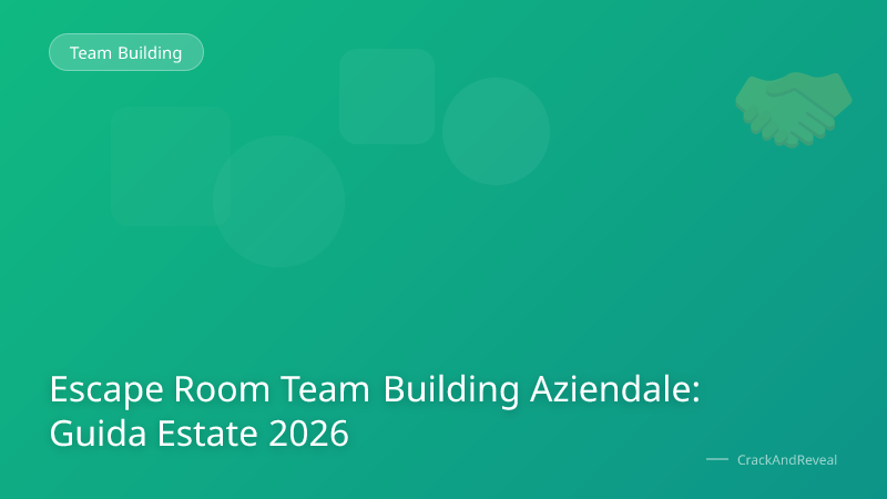 Escape Room Team Building Aziendale: Guida Estate 2026
