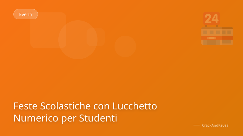 Feste Scolastiche con Lucchetto Numerico per Studenti