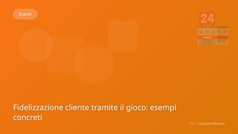 Fidelizzazione cliente tramite il gioco: esempi concreti