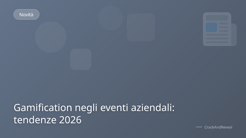 Gamification negli eventi aziendali: tendenze 2026