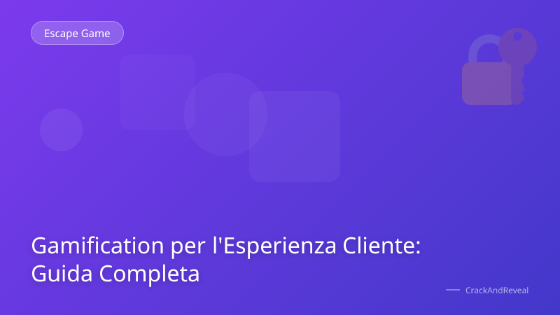 Gamification per l'Esperienza Cliente: Guida Completa