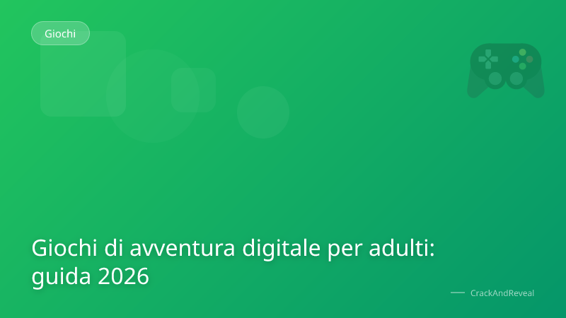 Giochi di avventura digitale per adulti: guida 2026