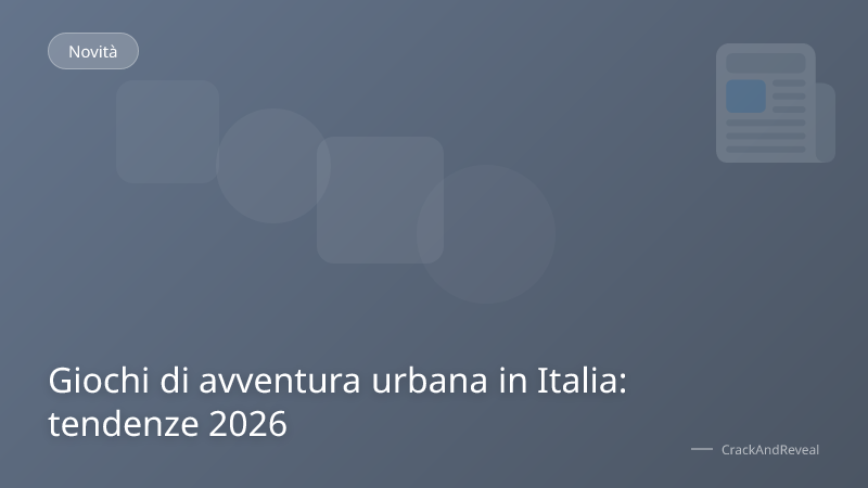 Giochi di avventura urbana in Italia: tendenze 2026