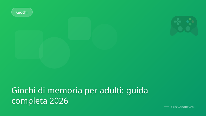 Giochi di memoria per adulti: guida completa 2026