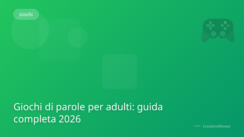 Giochi di parole per adulti: guida completa 2026