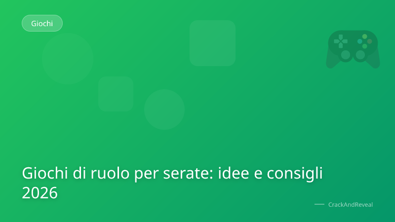 Giochi di ruolo per serate: idee e consigli 2026