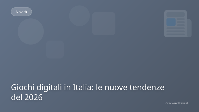 Giochi digitali in Italia: le nuove tendenze del 2026