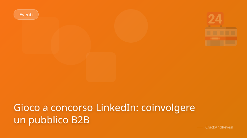Gioco a concorso LinkedIn: coinvolgere un pubblico B2B