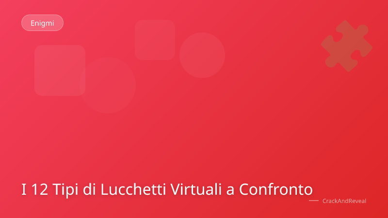 I 12 Tipi di Lucchetti Virtuali a Confronto