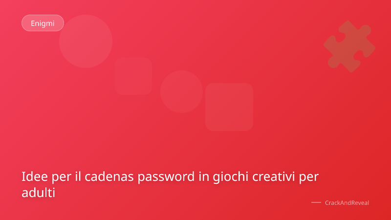 Idee per il cadenas password in giochi creativi per adulti