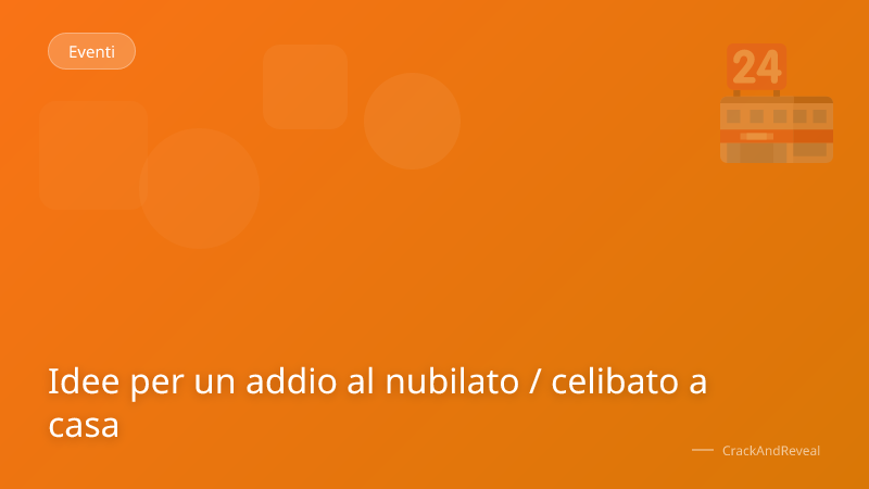 Idee per un addio al nubilato / celibato a casa
