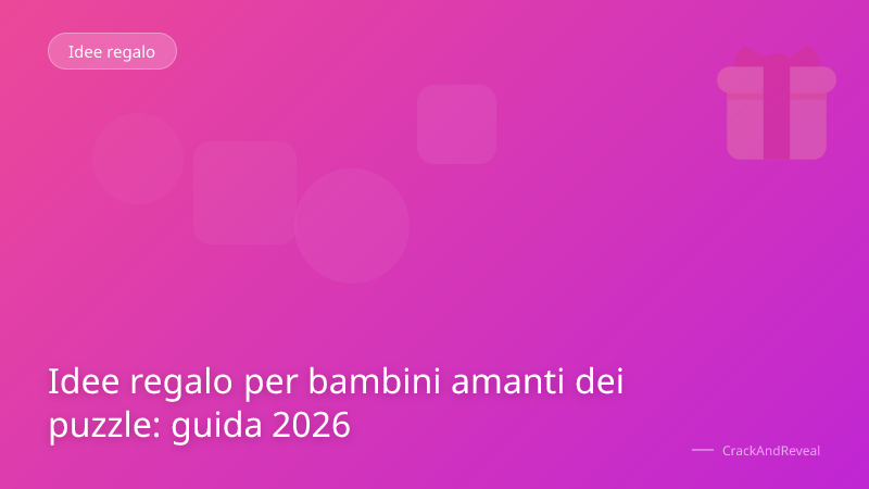 Idee regalo per bambini amanti dei puzzle: guida 2026