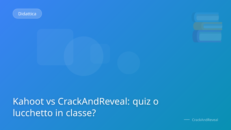 Kahoot vs CrackAndReveal: quiz o lucchetto in classe?
