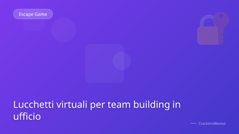 Lucchetti virtuali per team building in ufficio