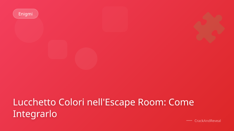 Lucchetto Colori nell'Escape Room: Come Integrarlo