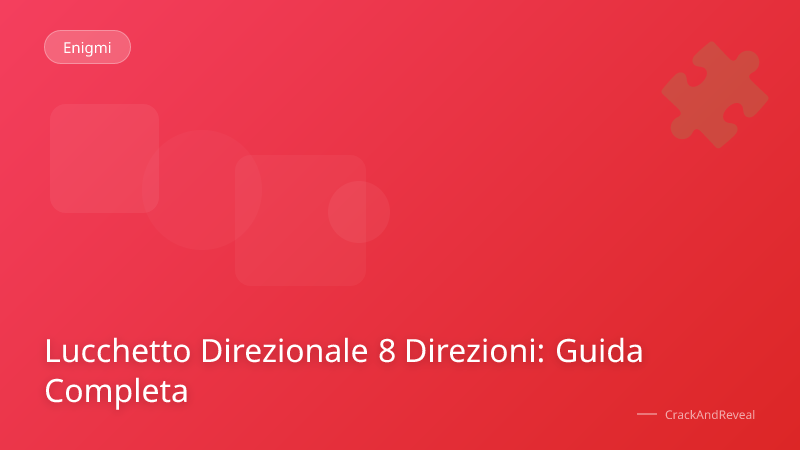 Lucchetto Direzionale 8 Direzioni: Guida Completa