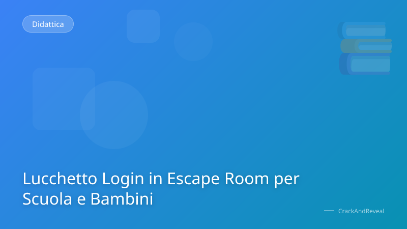 Lucchetto Login in Escape Room per Scuola e Bambini
