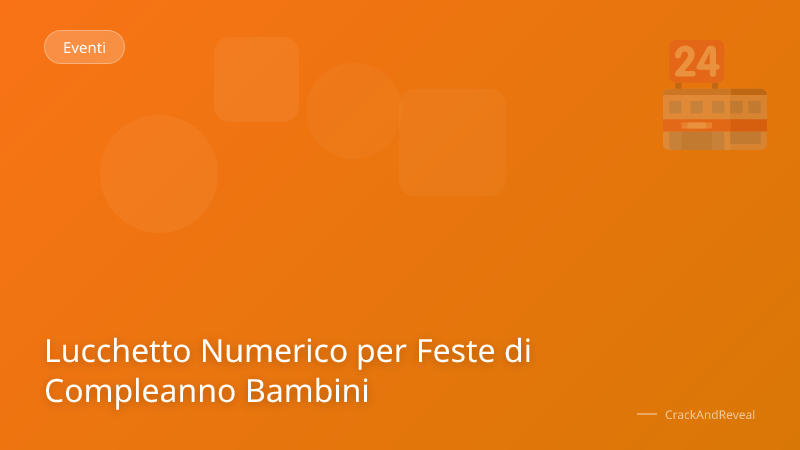 Lucchetto Numerico per Feste di Compleanno Bambini