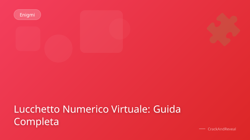 Lucchetto Numerico Virtuale: Guida Completa