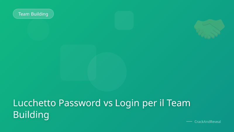 Lucchetto Password vs Login per il Team Building
