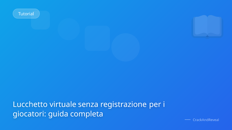 Lucchetto virtuale senza registrazione per i giocatori: guida completa