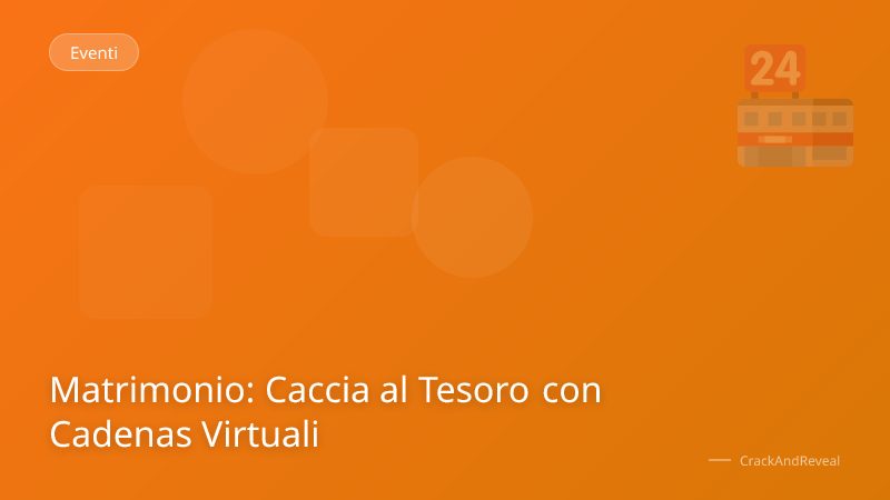 Matrimonio: Caccia al Tesoro con Cadenas Virtuali