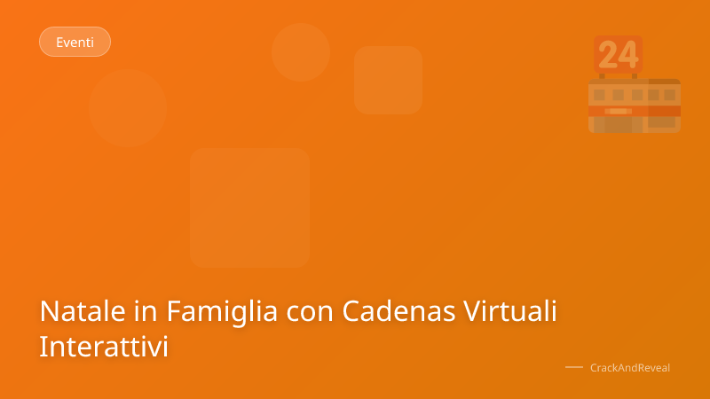Natale in Famiglia con Cadenas Virtuali Interattivi