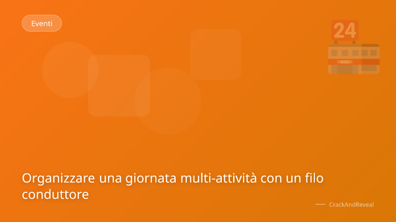 Organizzare una giornata multi-attività con un filo conduttore