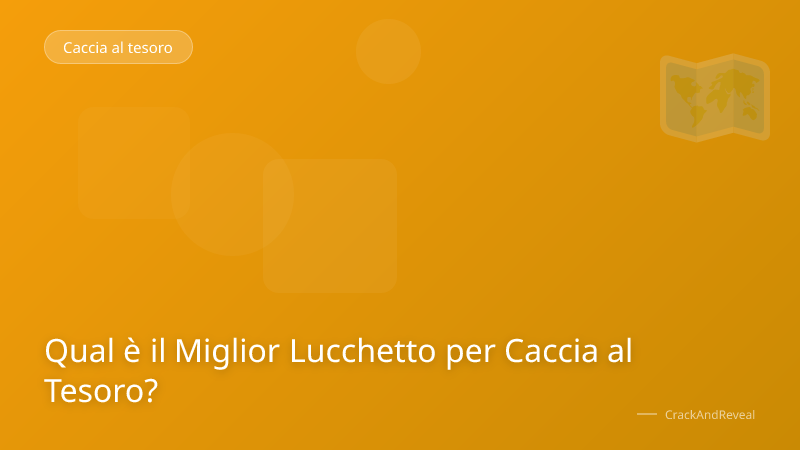Qual è il Miglior Lucchetto per Caccia al Tesoro?