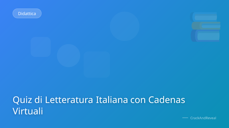 Quiz di Letteratura Italiana con Cadenas Virtuali