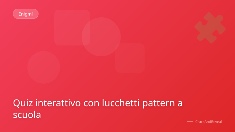 Quiz interattivo con lucchetti pattern a scuola