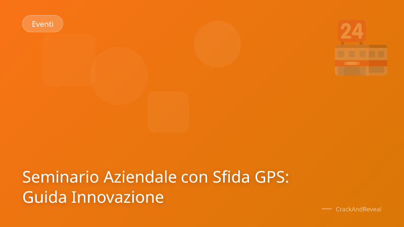 Seminario Aziendale con Sfida GPS: Guida Innovazione