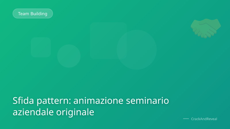 Sfida pattern: animazione seminario aziendale originale