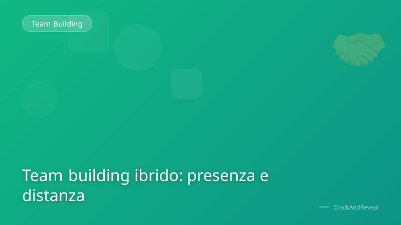 Team building ibrido: presenza e distanza